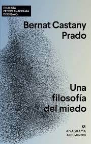 Una filosofía del miedo | Bernat Castany Prado