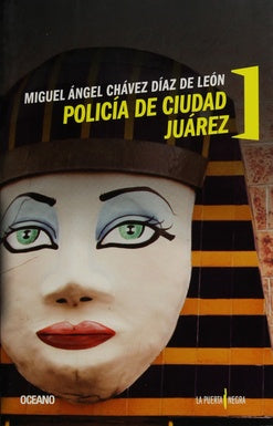 Policía de Ciudad Juárez | MIGUEL ANGEL CHAVEZ DIAZ DE LEON