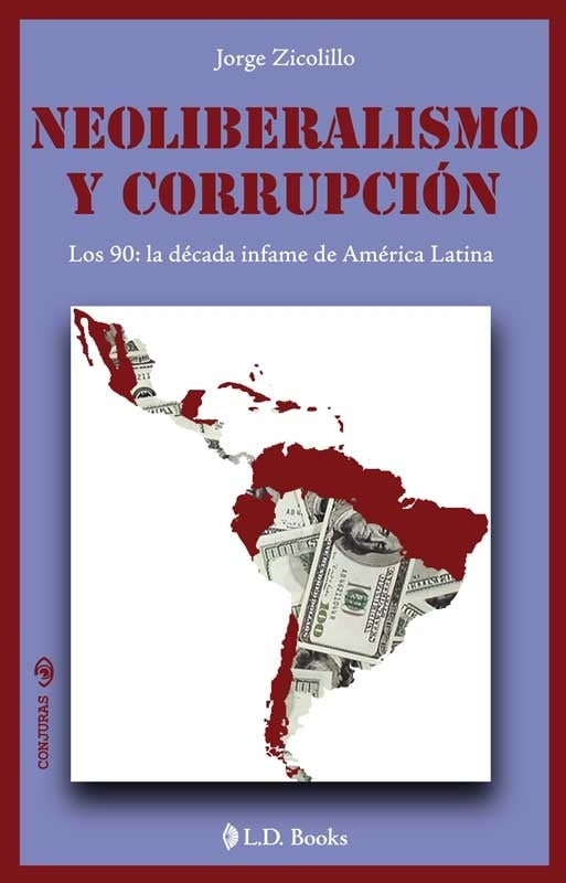 NEOLIBERALISMO Y CORRUPCION | JORGE ZICOLILLO