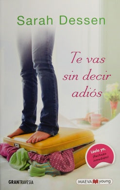 Te vas sin decir adiós | Sarah Dessen