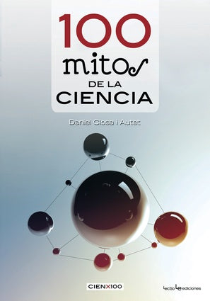 100 mitos de la ciencia | DANIEL CLOSA I AUTET