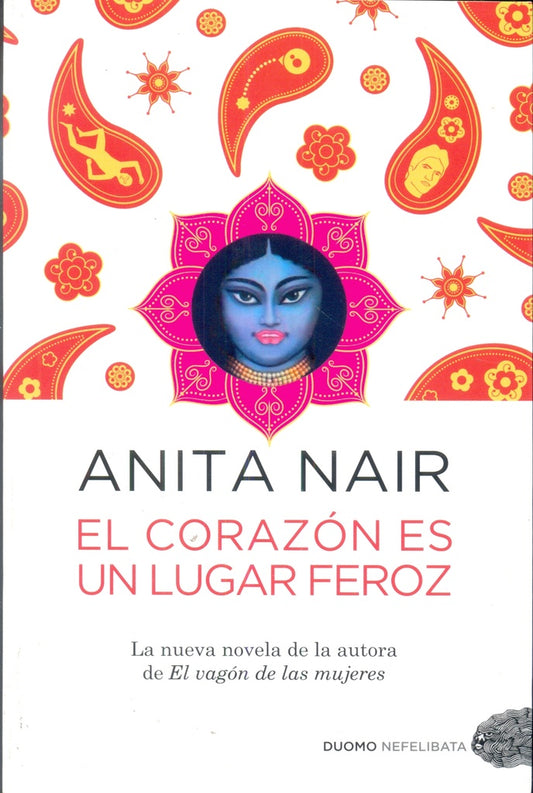 El corazón es un lugar feroz | ANITA NAIR