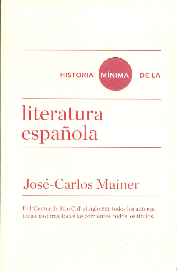 HISTORIA MINIMA DE LA LITERATURA ESPAÑOLA | JOSE CARLOS MAINER