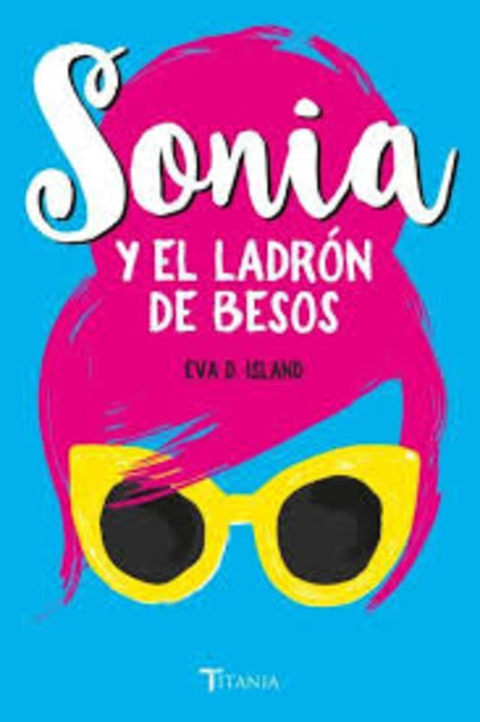 Sonia y el ladrón de besos | Eva D. Island