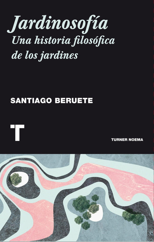 JARDINOSOFIA | SANTIAGO BERUETE