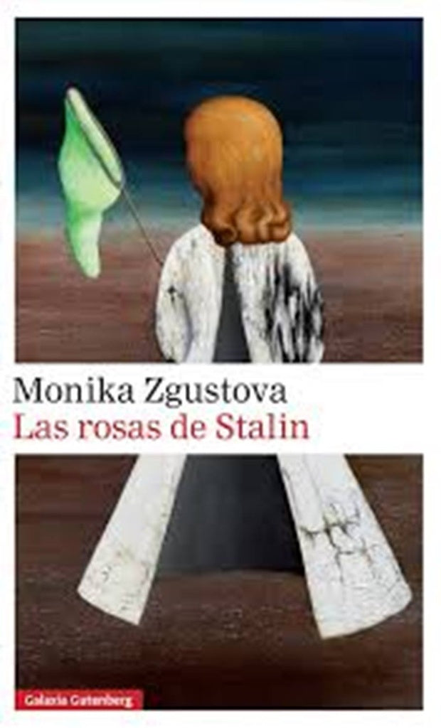 Las rosas de Stalin | MONIKA ZGUSTOVA