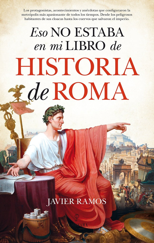 Eso no estaba en mi libro de Historia de Roma | JAVIER RAMOS