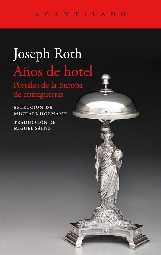 Años de hotel: Postales de la Europa de entreguerras | JOSEPH ROTH