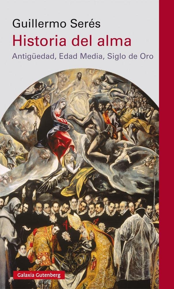 Historia del alma. Antiguedad, Edad Media, Siglo de Oro | GUILLERMO SERES