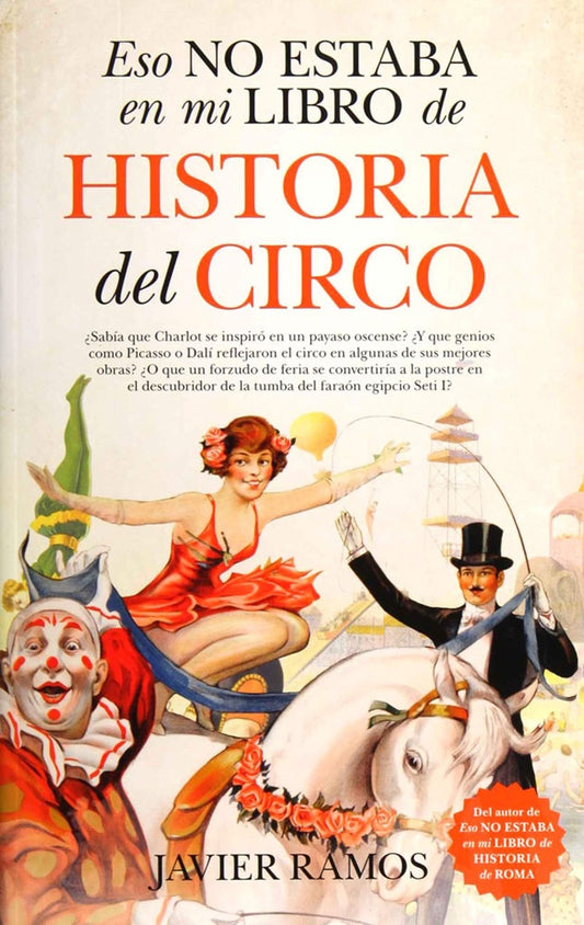 Eso no estaba en mi libro de Historia del circo | RAMOS JAVIER