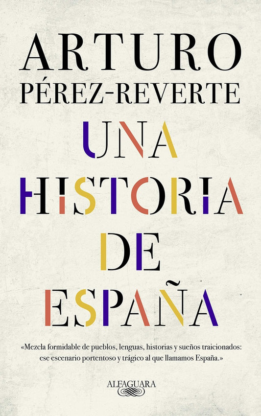 Una historia de España | Arturo Pérez-Reverte