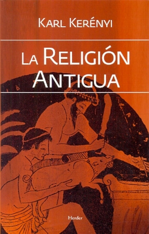 La religión antigua | KARL KERENYI