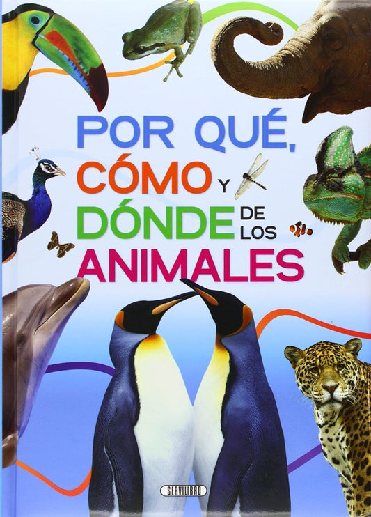 Porqué, cómo y donde de los animales | Servilibro