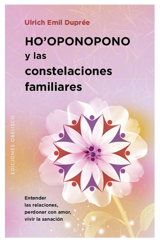 Ho'Oponopono y las constelaciones familiares | EMIL DUPREE