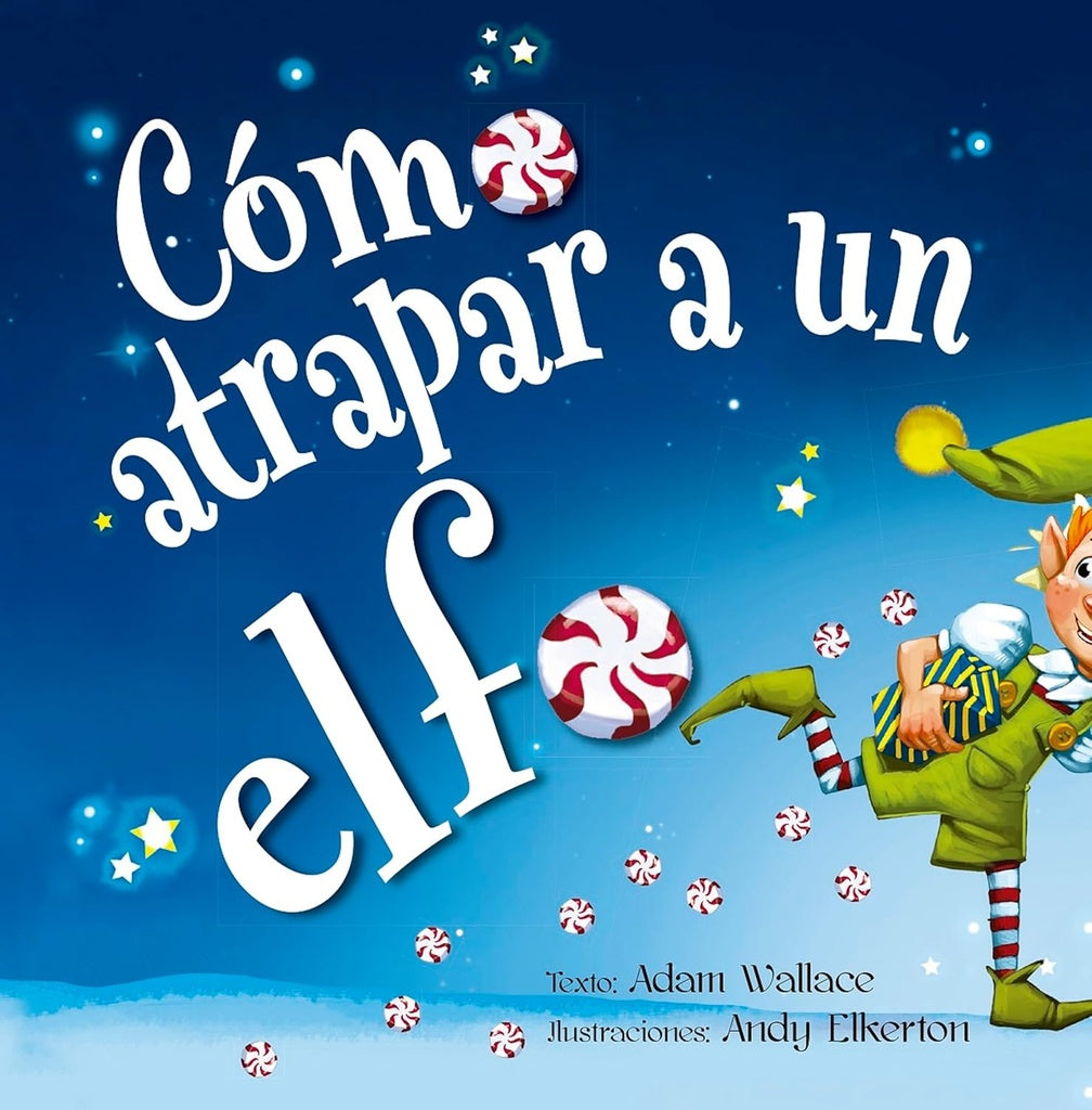 Cómo atrapar a un elfo | Adam Wallace