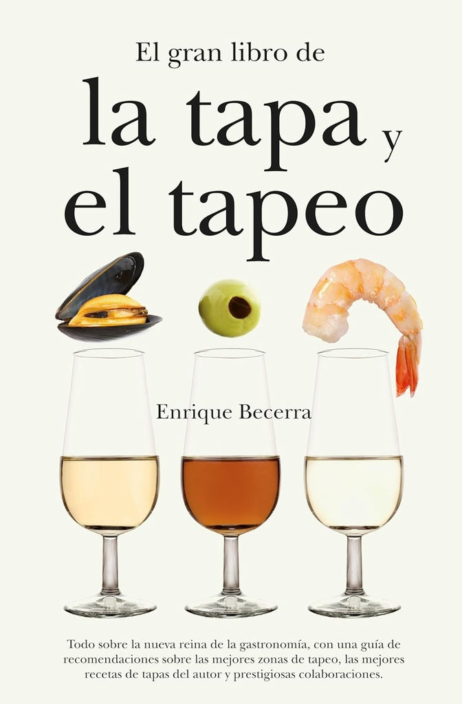 El gran libro de la tapa y el tapeo | ENRIQUE BECERRA