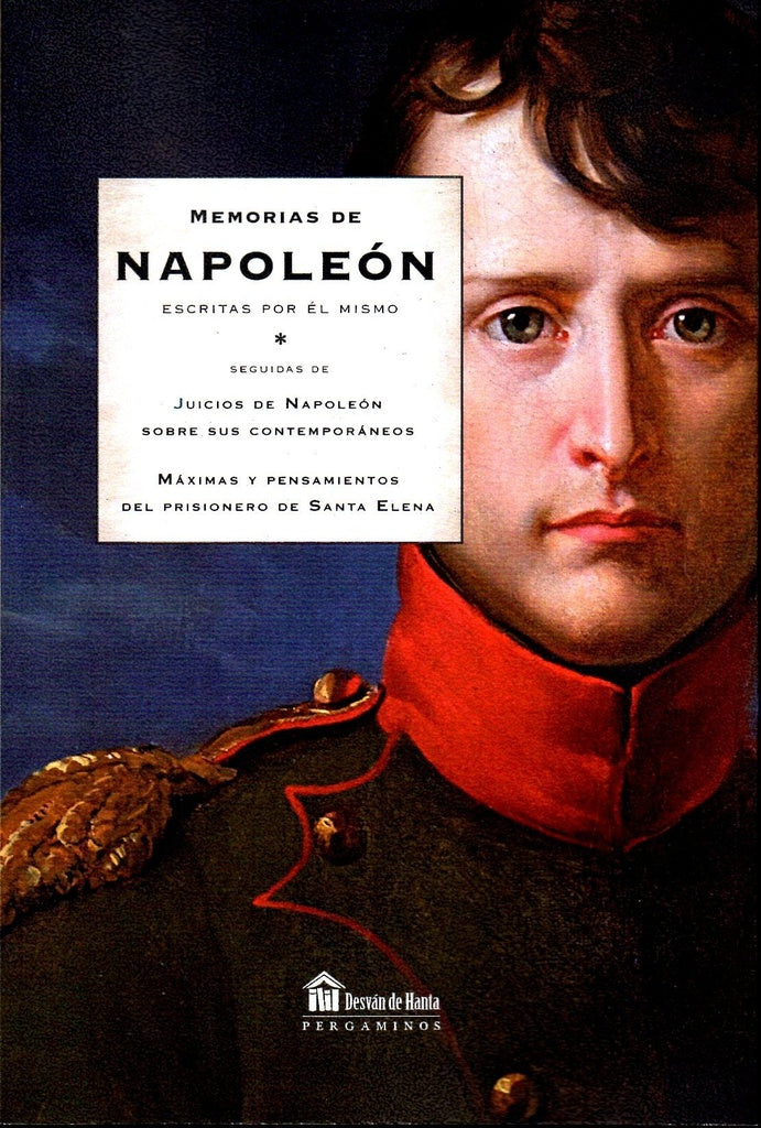 Memorias de Napoleón escritas por él mismo | NAPOLEON BONAPARTE