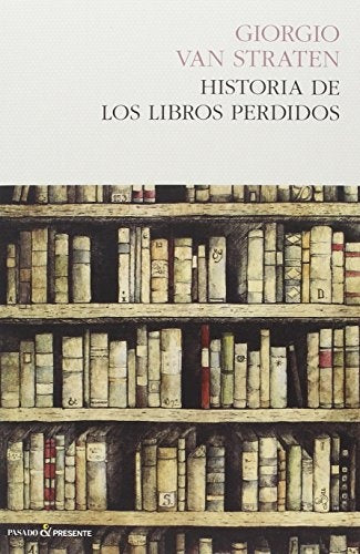 HISTORIA DE LOS LIBROS PERDIDOS | GIORGIO VAN STRATEN