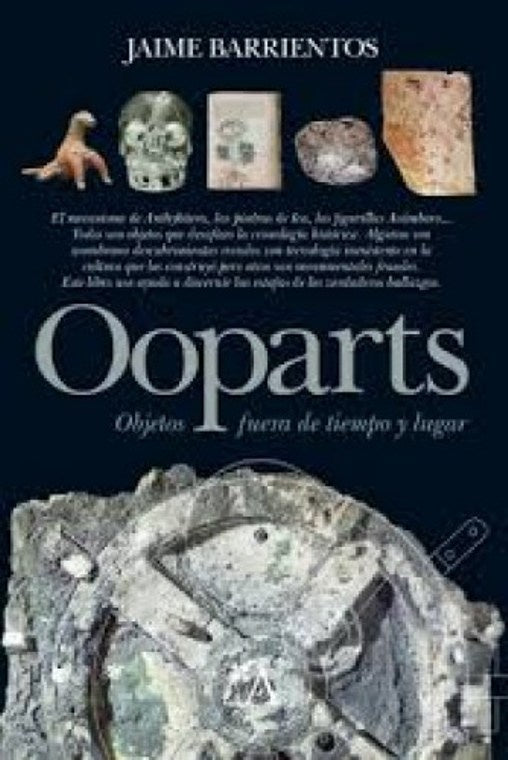 Ooparts. Objetos fuera de tiempos y lugar | Jaime Barrientos