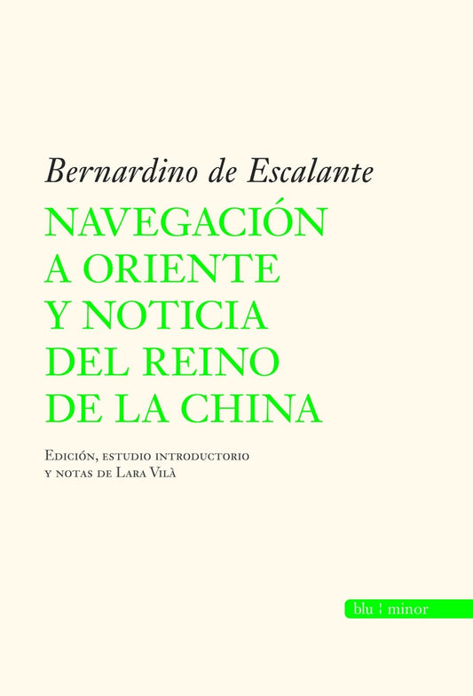 NAVEGACION A ORIENTE Y NOTICIA DEL REINO | DE ESCALANTE BERNARDINO