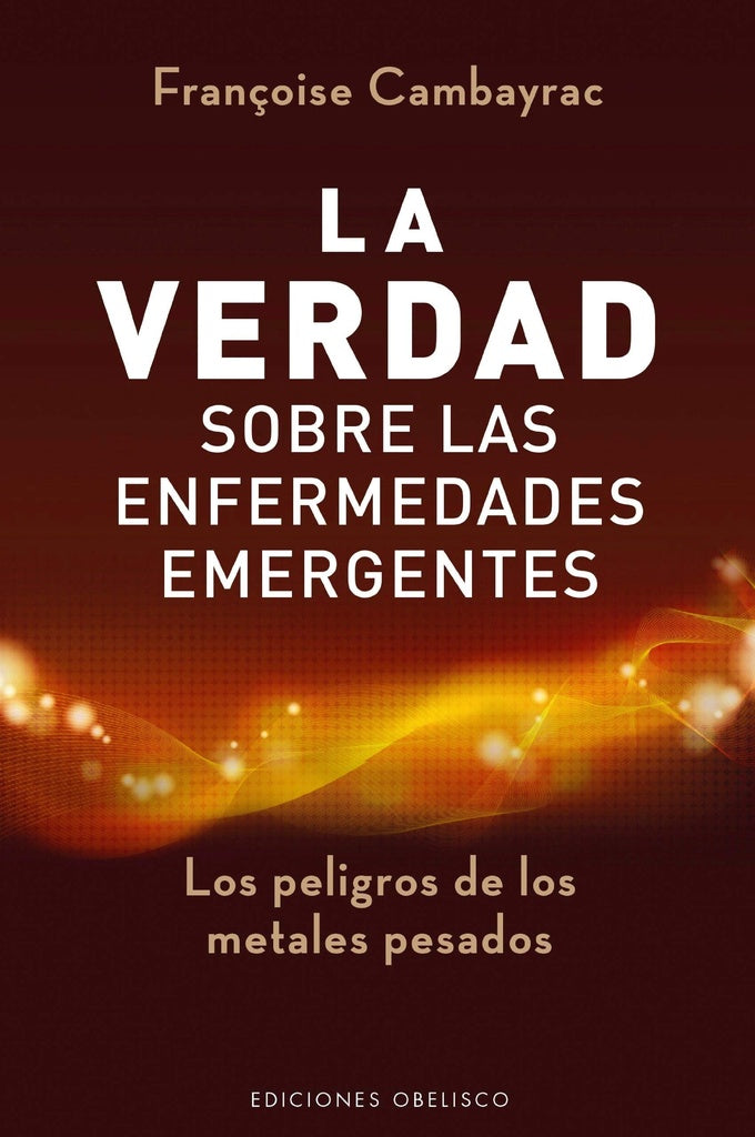 LA VERDAD SOBRE LAS ENFERMEDADES EMERGEN | FRANCOISE CAMBAYRAC