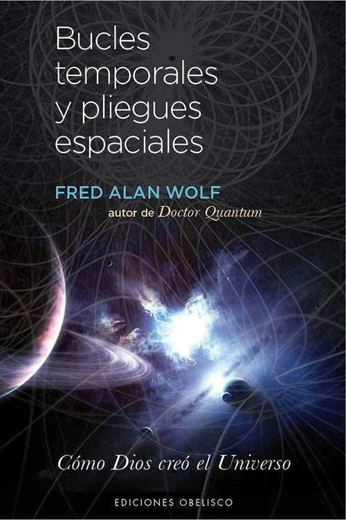 Bucles temporales y pliegues espaciales | FRED ALAN WOLF