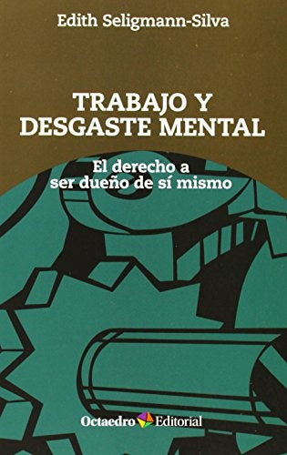 Trabajo y desgaste mental | Edith Seligmann-Silva