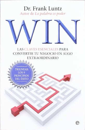 WIN. LAS CLAVES ESENCIALES PARA CONVERTI | DR. FRANK LUNTZ