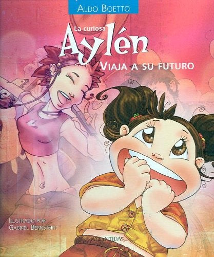 La curiosa Aylén. Viaja a su futuro | ALDO BOETTO