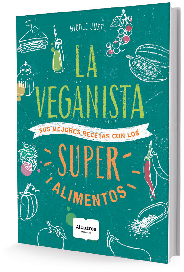 La veganista. Coma feliz con los super alimentos | NICOLE JUST