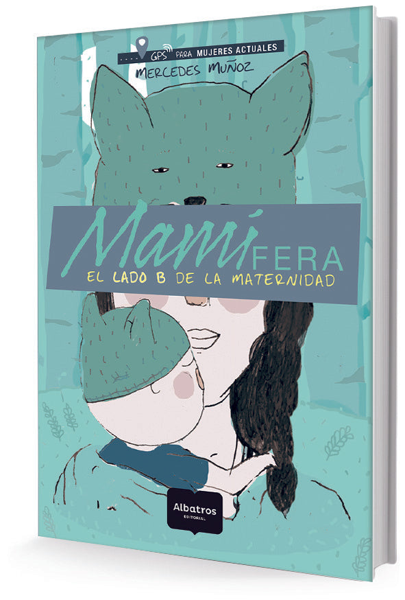 Mamifera. El lado B de la maternidad | Lolita Muñoz