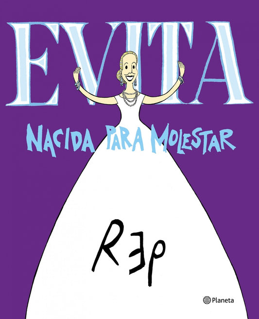 Evita. Nacida para molestar | REP