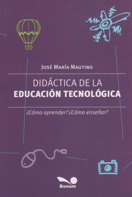 Didáctica de la educación tecnológica | José María Mautino