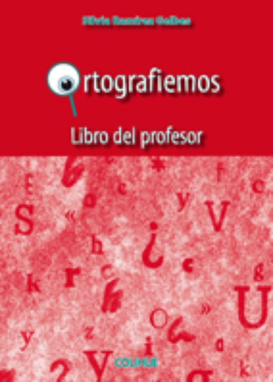 Ortografiemos. Libro del profesor | SILVIA RAMIREZ GELBES