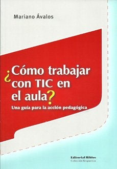 COMO TRABAJARE CON TIC EN EL AULA | MARIANO AVALOS