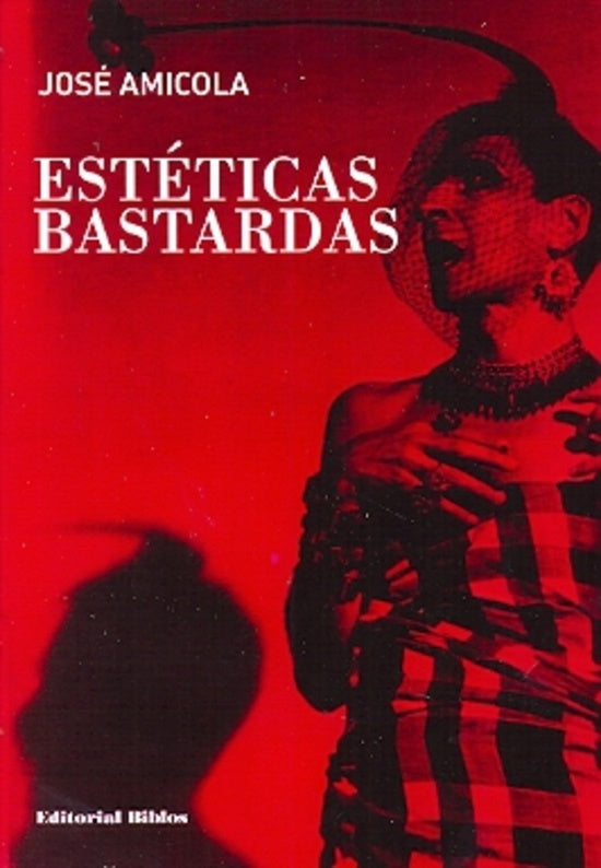 ESTETICAS BASTARDAS | JOSE AMICOLA