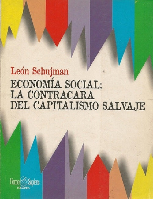 Economía social: La contracara del capitalismo salvaje | LEON SCHUJMAN