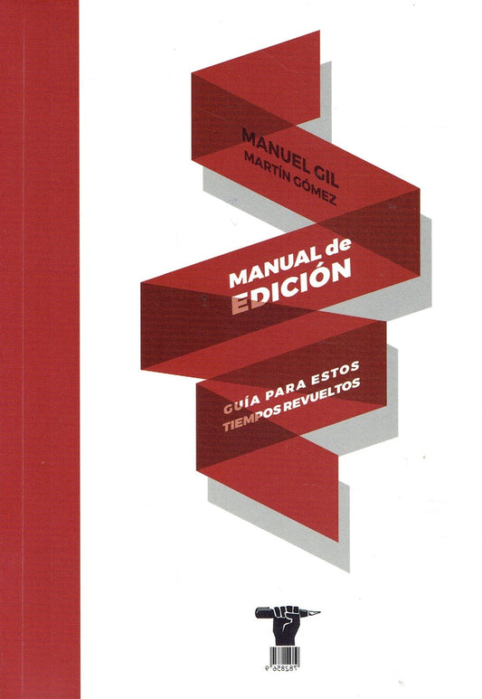 Manual de edición. Guía para estos tiempos revueltos | GIL, GOMEZ