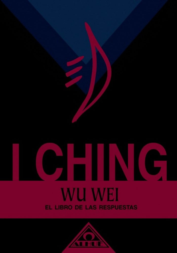 I Ching. El libro de las respuestas | Wu Wei