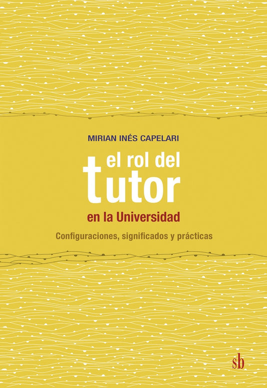 EL ROL DEL TUTOR EN LA UNIVERSIDAD | MARIA INES CAPELARI