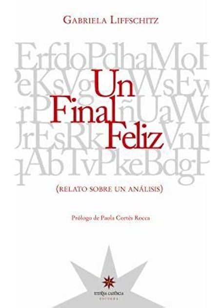 Un final feliz (relato sobre un análisis)  | GABRIELA FIFFSCHITZ