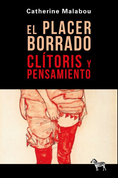 El placer borrado. Clítoris y pensamiento | MALABOU CATHERINE