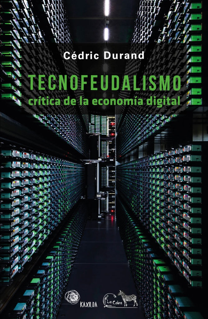 Tecnofeudalismo | Cédric Durand