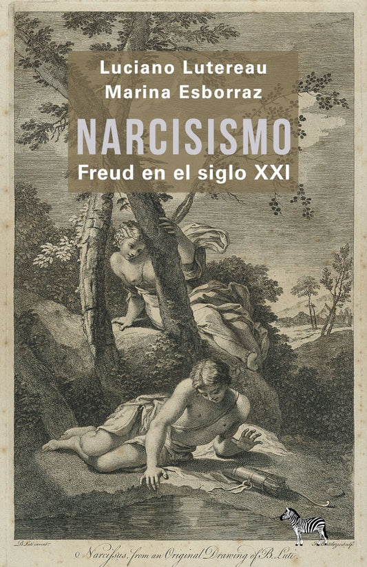 Narcisismo. Freud en el siglo XXI | Luciano Lutereau / Marina Esborraz