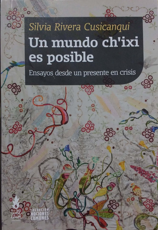 Un mundo ch'ixi es posible | Silvia Rivera Cusicanqui