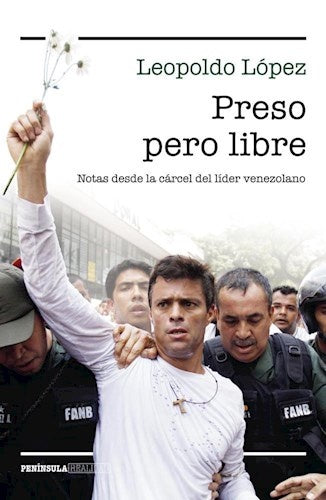 Preso pero libre | LEOPOLDO LOPEZ