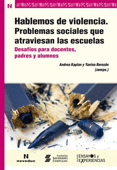 Hablemos de violencia. Problemas sociales que atraviesan las escuelas | ANDREA KAPLAN Y YANINA BEREZAN