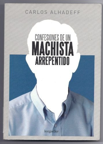 CONFESIONES DE UN MACHISTA ARREPENTIDO | SIN ASIGNAR