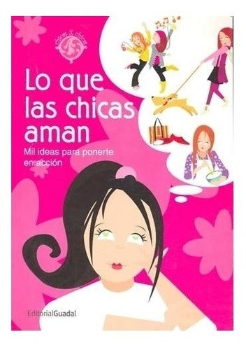 Lo que las chicas aman | Editorial Guadal S.A.