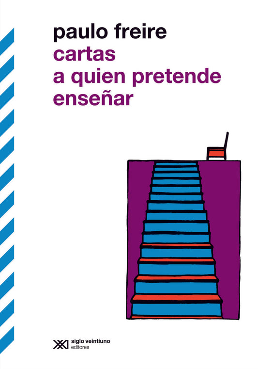 Cartas a quien pretende enseñar | PAULO FREIRE